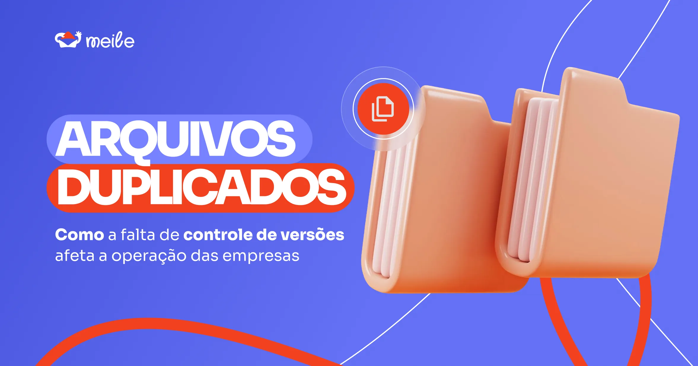 Arquivos Duplicados: O Custo Real da Falta de Controle de Versões