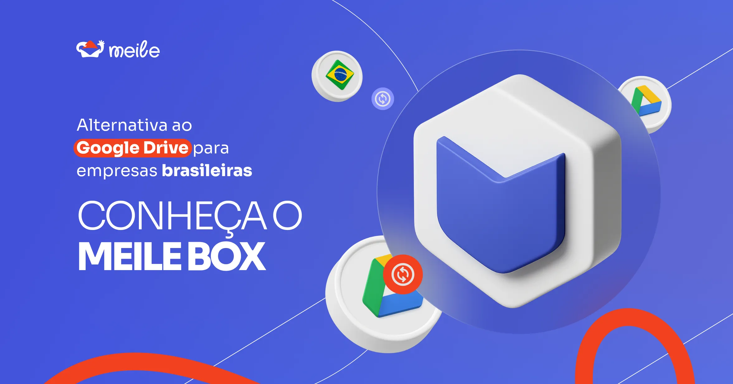 Alternativa ao Google Drive para Empresas: Conheça o Meile BOX
