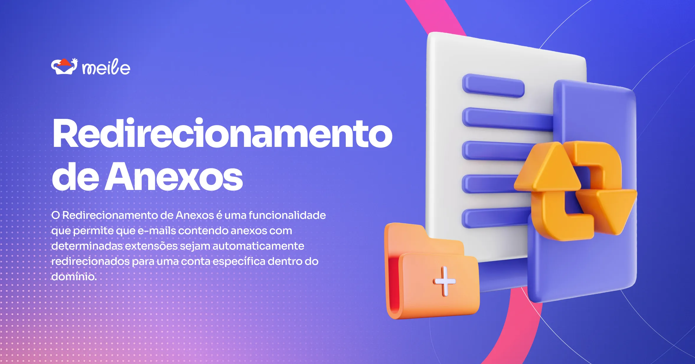 Redirecionamento de Anexos: A Feature Que Gestores Não Conhecem